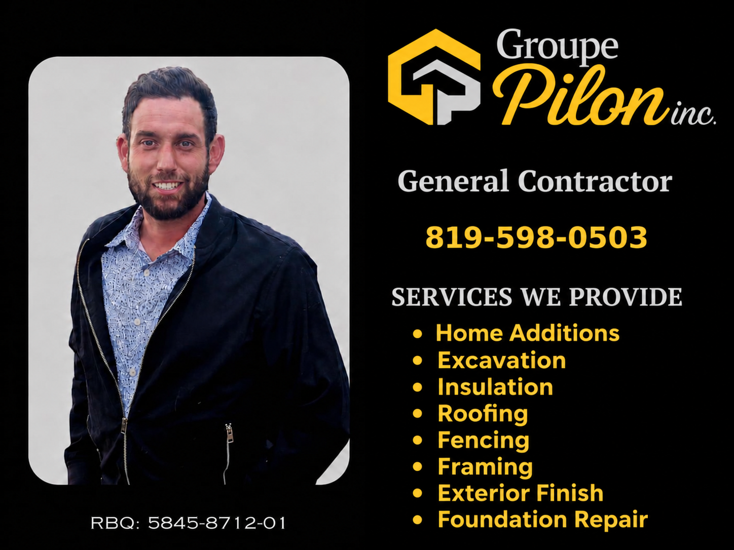 English Groupe Pilon inc. advertisement featuring a representative, the phone number, RBQ licence and construction services